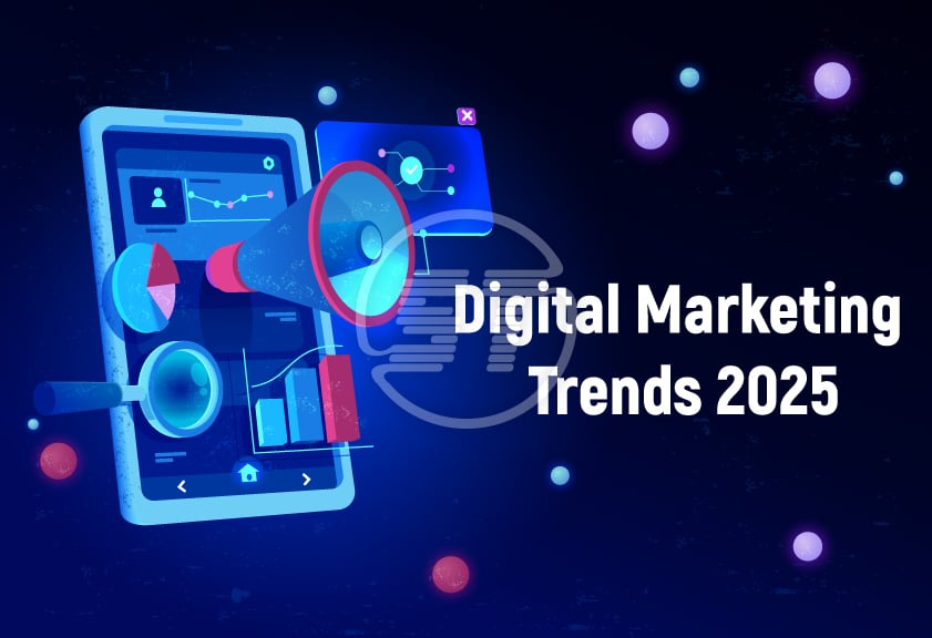 Top Digital Marketing Trends to Watch in 2025